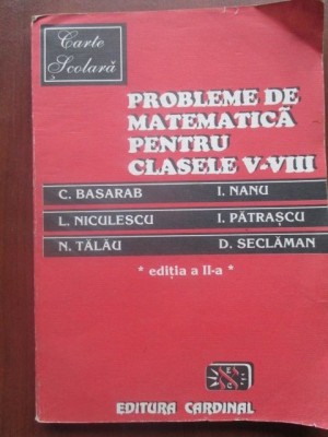 Probleme de matematica pentru clasele V-VIII-C.Basarab,I.Nanu foto