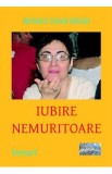 Iubire nemuritoare - Remus Ioan Brad