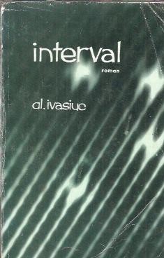 Interval - Alexandru Ivasiuc foto