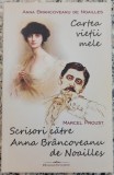 Cartea vietii mele - Anna Brancoveanu de Noailles; Scrisori catre Anna Brancoveanu de Noailles - Marcel Proust