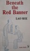 Beneath the Red Banner - Lao She, Carte in Engleza, Stare Buna/Foarte Buna, Livrare Rapida