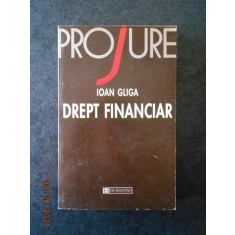 IOAN GLIGA - DREPT FINANCIAR (1998, editura Humanitas)