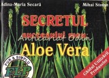 Cumpara ieftin Secretul Succesului Meu: Aloe Vera - Adina-Maria Secara, Mihai Stoian