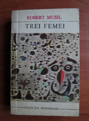 Robert Musil - Trei femei foto