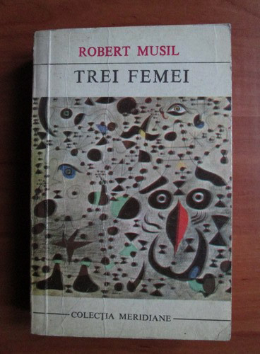 Robert Musil - Trei femei