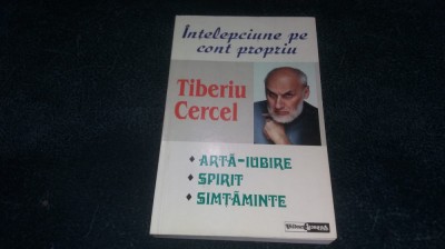 TIBERIU CERCEL - INTELEPCIUNE PE CONT PROPRIU foto