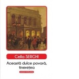 Aceasta dulce povara, tineretea - Cella Serghi