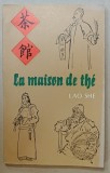 LA MAISON DE THE , PIECE DE THEATRE MODERNE EN TROIS ACTES par LAO SHE , 1987