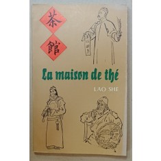 LA MAISON DE THE , PIECE DE THEATRE MODERNE EN TROIS ACTES par LAO SHE , 1987