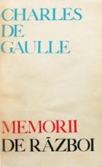 Charles de Gaulle - Memorii de război. Chemarea. 1940-1942