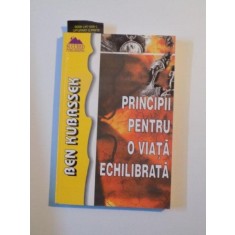 PRINCIPII PENTRU O VIATA ECHILIBRATA de BEN KUBASSEK , 2001