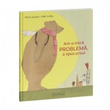 Am o mica problema, a spus ursul - Silke Leffler, Heinz Janisch