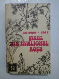 VISUL DIN PAVILIONUL ROSU - CAO XUEQIN , GAO E