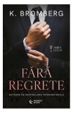 Fără regrete (Vol. 1) - Paperback brosat - K. Bromberg - Midnight books