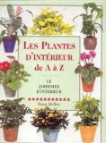 Les Plantes D&#039;interieur de A a Z - Peter Mchoy