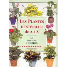 Les Plantes D&#039;interieur de A a Z - Peter Mchoy
