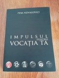 Pera Novacovici, Impulsul pentru vocația ta