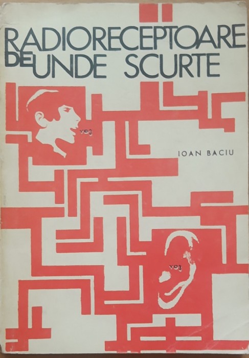 Radioreceptoare de unde scurte - Ioan Baciu