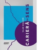 Cariera cu sens. Jurnal cu 200 de pagini de exercitii, chestionare, intrebari si introspectii - Vlad Guluta