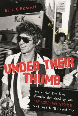 Under Their Thumb: How a Nice Boy from Brooklyn Got Mixed Up with the Rolling Stones (and Lived to Tell about It) foto