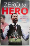 Zero to Hero: The Gareth Southgate Story - Rob Mason (Carte in Engleza)