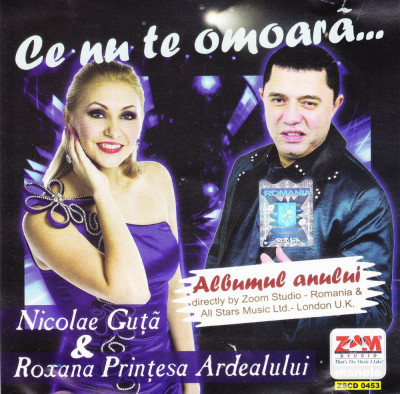 CD Manele: Nicolae Guta &amp;amp; Roxana Printesa Ardealului - Ce nu te omoara... foto