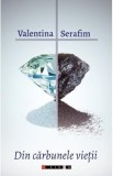Din carbunele vietii - Valentina Serafim
