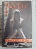 Joyce Carol Oates - Foxfire. Confesiunile unei gasti de fete