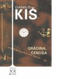 GRADINA, CENUSA - Danilo Kis, Ioan Radin Peianov