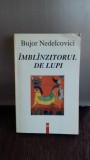 IMBLANZITORUL DE LUPI - BUJOR NEDELCOVICI