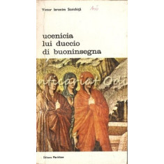 Ucenicia Lui Duccio Di Buoninsegna - Victor Ieronim Stoichita