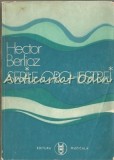 Serile Orchestrei - Hector Berlioz, Ed. Muzicala 1980, 318 pagini, Carte Arta Muzicala
