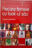 Fiecare Femeie cu Look-ul Sau - Corinne Lechevalier, Dezvoltare Personala, Carte