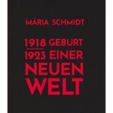 Geburt Einer Neuen Welt 1918-1923 - Schmidt M&aacute;ria