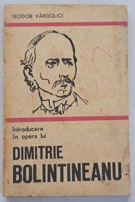 Introducere in opera lui Dimitrie Bolintineanu, Teodor Vargolici foto