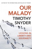 Our Malady | Timothy Snyder, Vintage Publishing