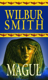 Magul. Seria Egiptul antic (Vol. 3) - Paperback brosat - Wilbur Smith - RAO