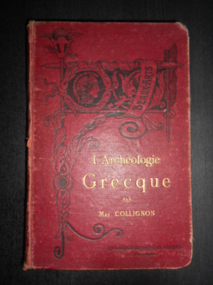 Maxime Collignon - L&amp;#039;Archeologie Grecque (1885, editie cartonata) foto