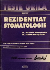 TESTE GRILA PENTRU REZIDENTIAT. STOMATOLOGIE-NICOLETA BERTESTEANU, SERBAN BERTESTEANU foto