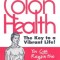 Colon Health: The Key to a Vibrant Life