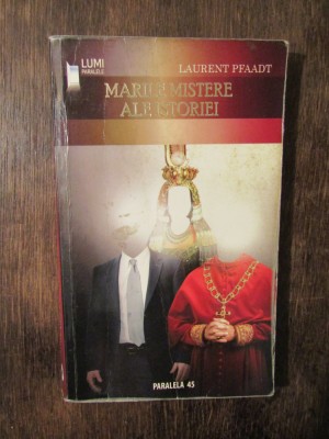 Marile mistere ale istoriei - Laurent Pfaadt foto