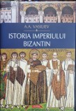 ISTORIA IMPERIULUI BIZANTIN - A.A. VASILIEV