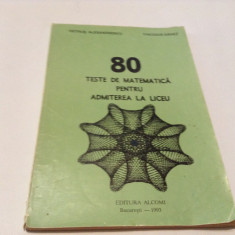 80 TESTE DE MATEMATICA PENTRU ADMITEREA LA LICEU - PETRUS ALEXANDRESCU-RF17/2