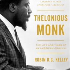 Thelonious Monk: The Life and Times of an American Original