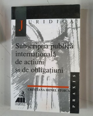 Subscriptia publica internat. de actiuni si de obligat. - Cristiana I. Stoica foto