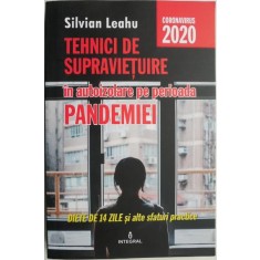 Tehnici de supravietuire in autoizolare pe perioada pandemiei. Diete de 14 zile si alte sfaturi practice &ndash; Silvian Leahu