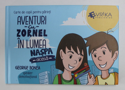 AVENTURI CU ZORNEL IN LUMEA NASPA - ACASA - de GEORGE BONEA , desene de IRINA GANDA , 2020 foto