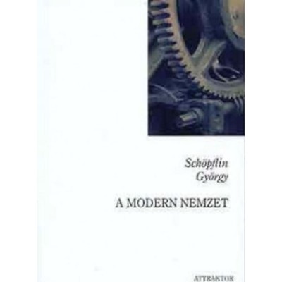 A modern nemzet - Sch&amp;ouml;pflin Gy&amp;ouml;rgy foto