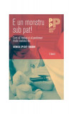 E un monstru sub pat! Cum să &icirc;nțelegi și să gestionezi fricile copilului tău - Paperback - Monika Specht-Tomann - Trei