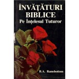 B.A. Ramsbottom - Invataturi biblice pe intelesul tuturor - 136243